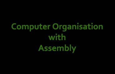 Computer Organisation with Assembly